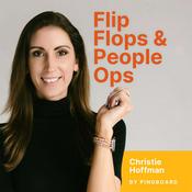 Podcast Flip Flops & People Ops (w/ Christie Hoffman)