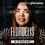 Podcast Flordelis Questiona ou Adora - O Podcast