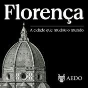 Podcast Florença: A cidade que mudou o mundo