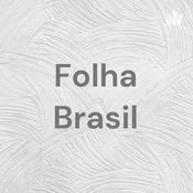 Podcast Folha Brasil