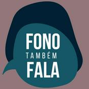 Podcast Fono também Fala