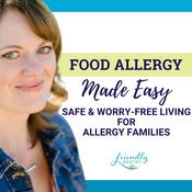 Podcast Food Allergy Made Easy | Food Allergy Education Using Research & Experience, Living With Food Allergies, Food Allergy Awareness & Safety