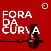 Podcast Fora da Curva