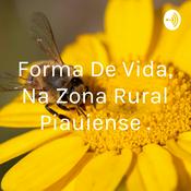 Podcast Forma De Vida, Na Zona Rural Piauiense .