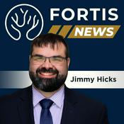 Podcast Fortis News with Jimmy Hicks
