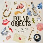 Podcast Found Objects - a history podcast