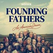 Podcast Founding Fathers: An American Dream
