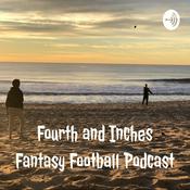 Podcast Fourth and Inches Fantasy Football Podcast