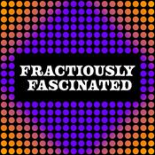 Podcast Fractiously Fascinated
