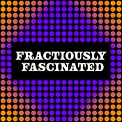 Podcast Fractiously Fascinated