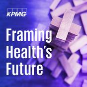 Podcast Framing Health's Future