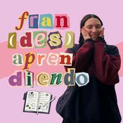Podcast fran (des)aprendiendo