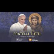 Podcast Fratelli Tutti Audiobook - Encyclical Letter by Pope Francis