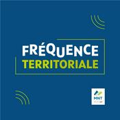 Podcast Fréquence Territoriale avec la MNT