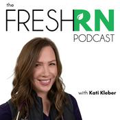 Podcast The FreshRN Podcast with Kati Kleber