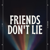 Podcast Friends Don’t Lie