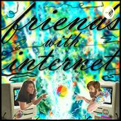 Podcast Friends with Internet