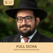 Podcast Full Sicha, Rabbi Avraham Brashevitzky