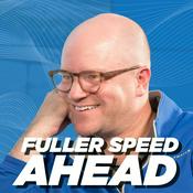 Podcast Fuller Speed Ahead