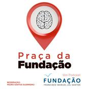 Podcast Fundação (FFMS) - Praça da Fundação