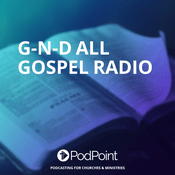 Podcast G-N-D all gospel radio