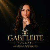 Podcast Gabi Leite | Lei da Atração na Prática