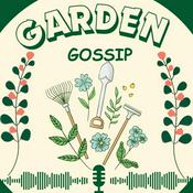 Podcast Garden Gossip