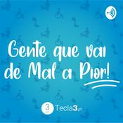 Podcast Gente que vai de mal a pior!