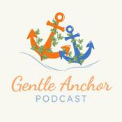 Podcast Gentle Anchor Podcast