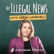 Podcast The Illegal News with Sarah Longwell