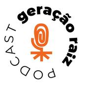 Podcast Geração Raiz Podcast
