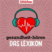 Podcast gesundheit-hören – Das Lexikon | Der Erklär-Podcast zu Begriffen aus der Medizin