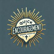 Podcast Quick Encouragement from getencouraged.blog