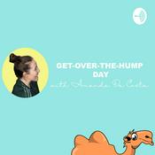 Podcast Get Over the Hump Day