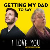 Podcast Getting My Dad To Say I Love You with Chris Martin
