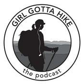 Podcast Girl Gotta Hike The Podcast