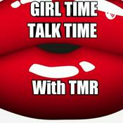 Podcast Girl Time Talk Time With TMR