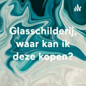Podcast Glasschilderij, waar kan ik deze kopen?