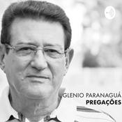 Podcast Glenio Paranaguá - Pregações