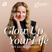 Podcast Glow Up Your Life