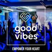 Podcast GOOD VIBES - Leben in Leicht. Die Plattform mit den herzlichsten Mentoren & Events