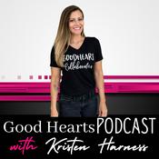 Podcast Good Hearts Podcast with Kristen Harness
