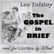 Podcast Gospel In Brief, The by Leo Tolstoy (1828 - 1910)