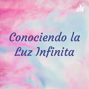 Podcast Conociendo la Luz Infinita