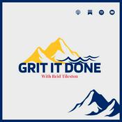 Podcast Grit It Done with Reid Tileston