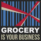 Podcast Grocery Is Your Business