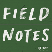 Podcast Grove Church Field Notes Journal