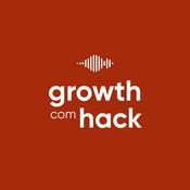 Podcast Growth com Hack