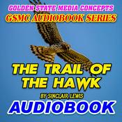 Podcast GSMC Audiobook Series: The Trail of the Hawk by Sinclair Lewis