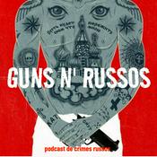 Podcast Guns N' Russos